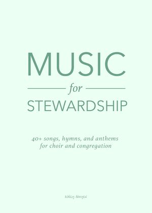 hymns about giving to others|Music for Stewardship: 40+ Songs, Hymns, and Anthems.
